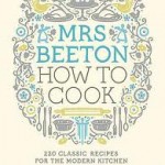 Mrs Beeton - How to Cook