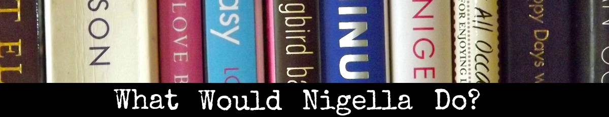 What Would Nigella Do?
